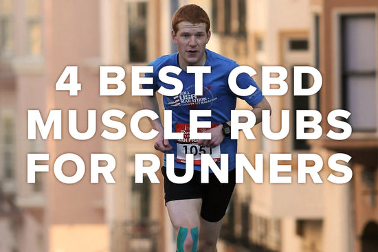 4 Best CBD Muscle Rubs for Runners Reviewed