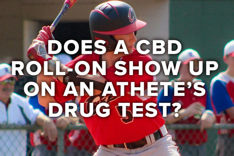 Does a CBD Roll-On Show Up on Athlete Drug Tests?