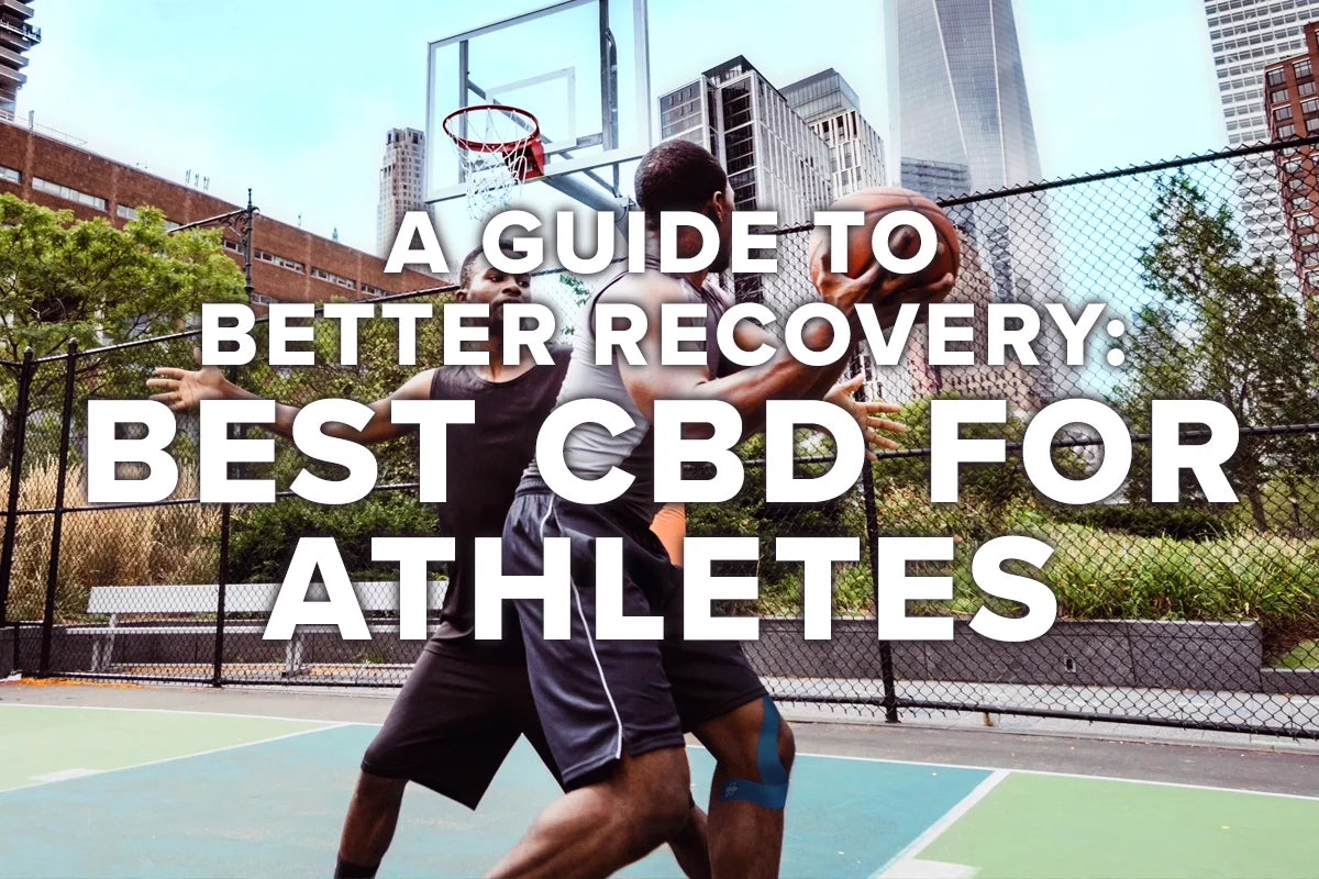Best CBD for Athletes: A Guide to Better Recovery