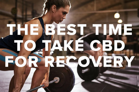 When Is the Best Time to Take CBD for Recovery?