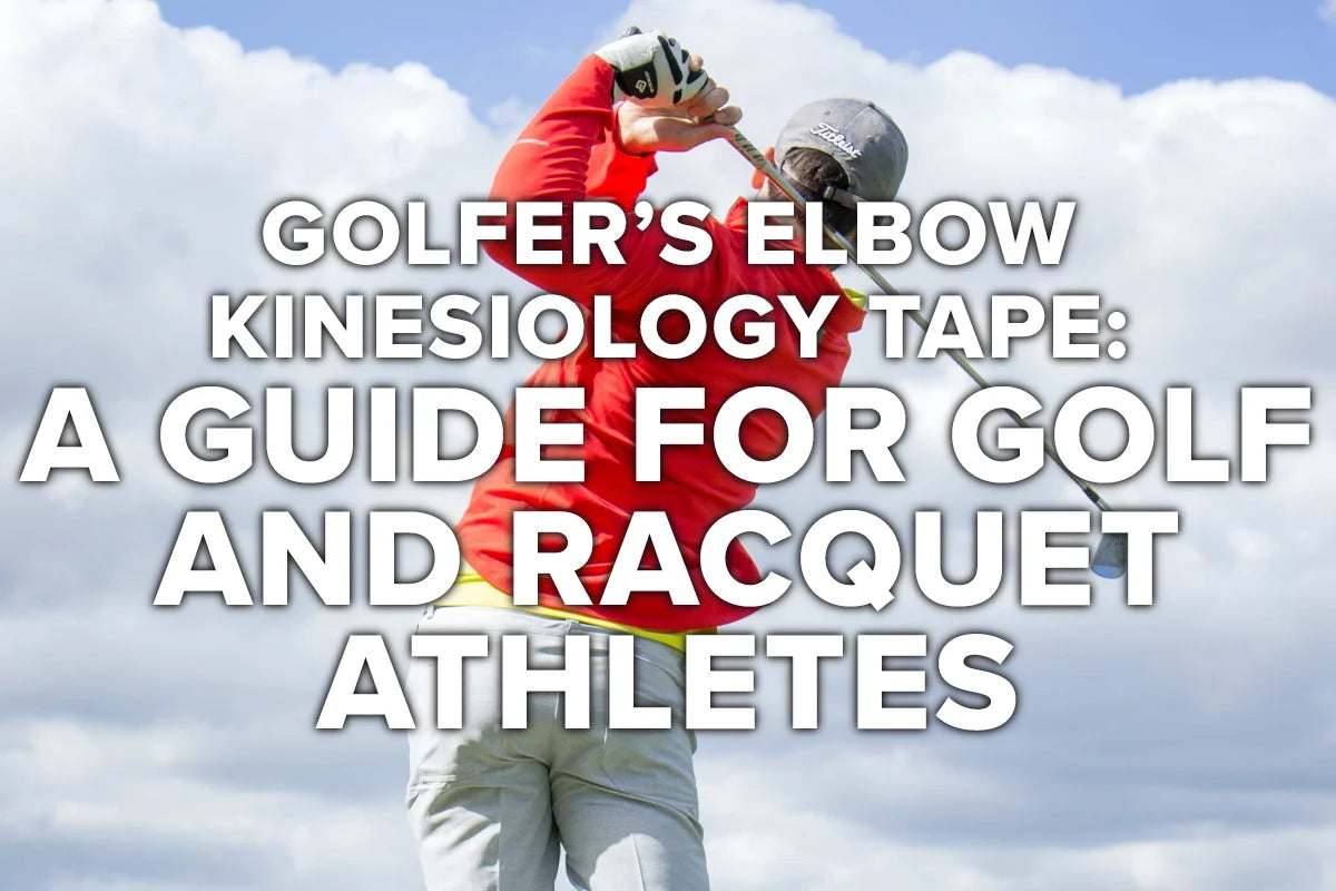 Golfers Elbow Kinesiology Tape: A Guide for Golf and Racquet Athletes