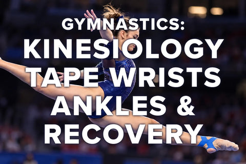 Kinesiology Tape for Gymnasts: Wrist, Ankle, and Recovery Support