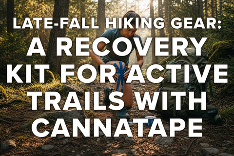 Late-Fall Hiking Gear: A Recovery Kit for Active Trails with CBD Kinesiology Tape for Hiking