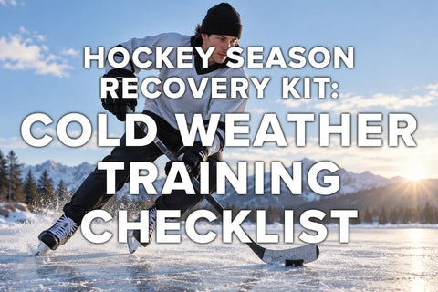 Hockey Season Recovery Kit: A Cold-Weather Training Checklist