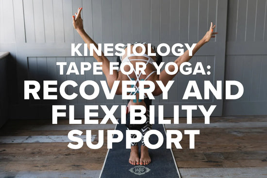 CBD Kinesiology Tape for Yoga: Recovery and Flexibility Support